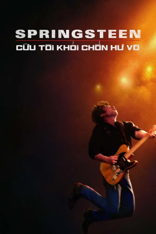 Xem Phim Springsteen: Cứu Tôi Khỏi Chốn Hư Vô (Từ Hư Vô Đến Huyền Thoại) Vietsub HD Online